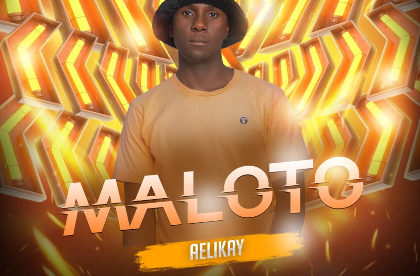  Aelikay-Maloto-Prod_By_Olusa