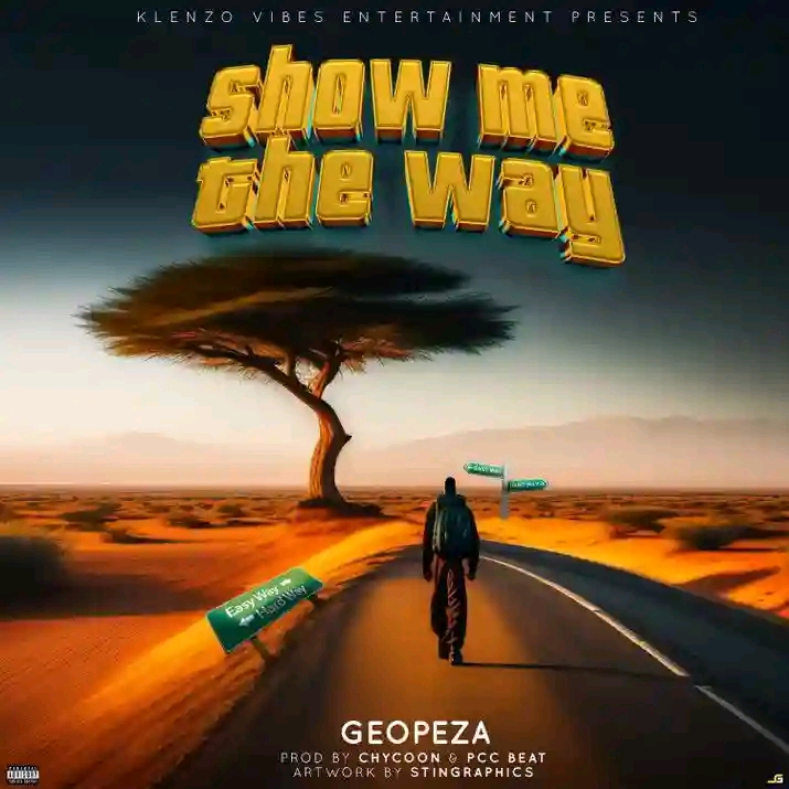 Geopeza-Show-Me-The-Way-Prod-By-Chycoon