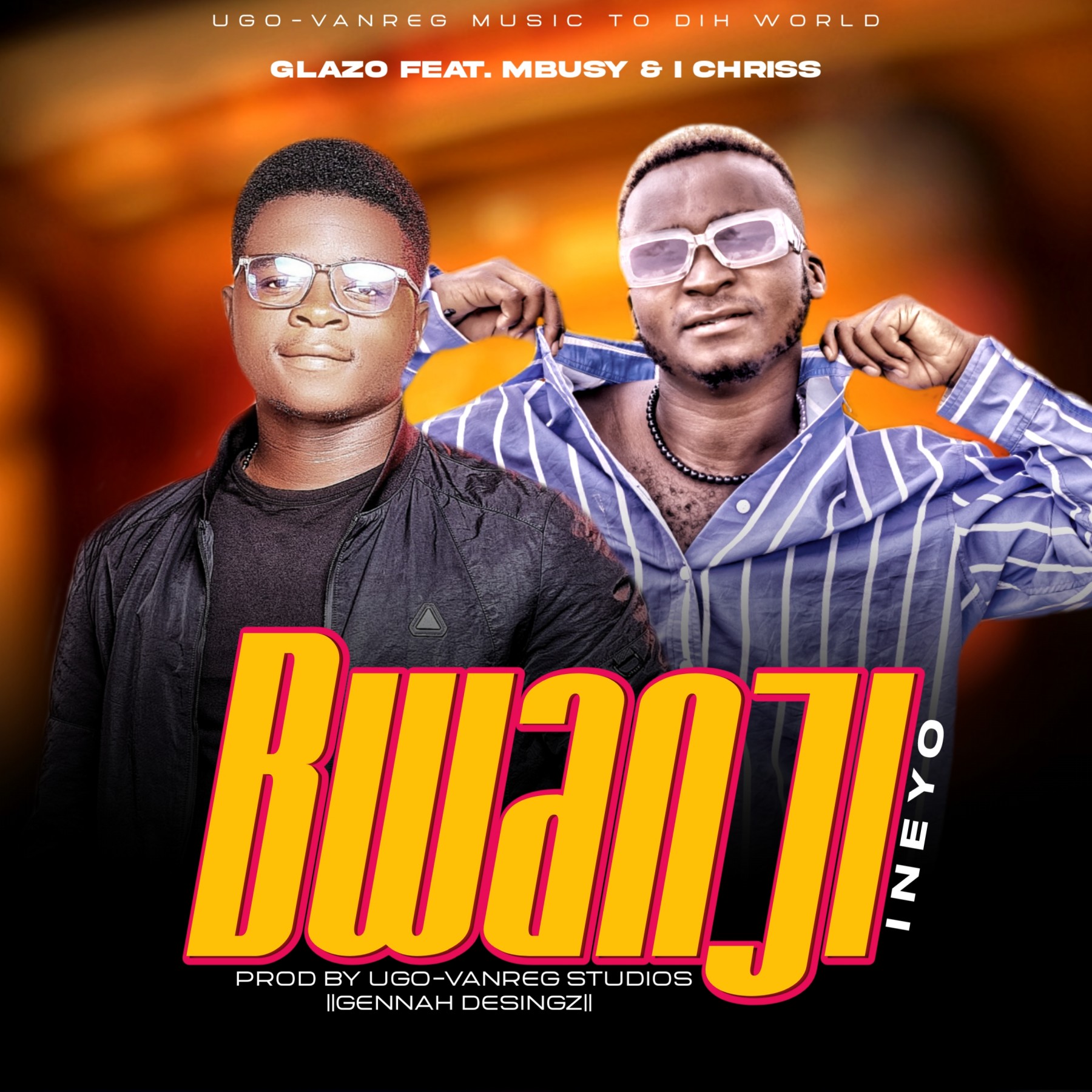 Glazo_Bwanj-Ineyo-ft-M-busy-I-ChrissPROD-BY-UGO-VANREG-STUDIOS