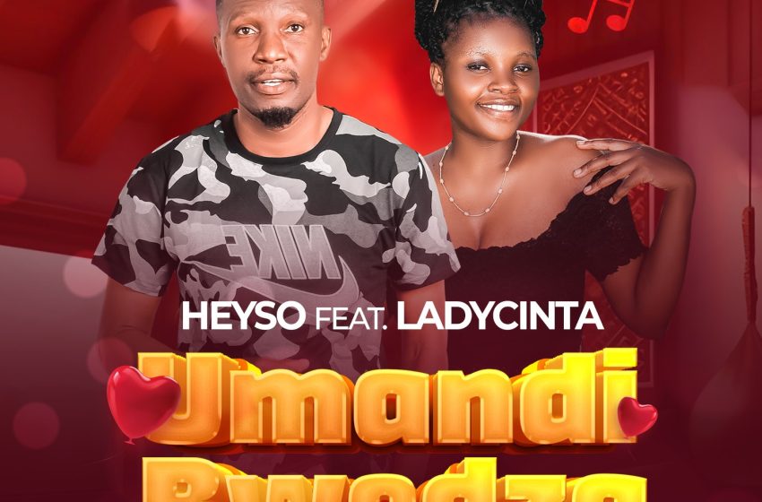  Heyso-x-LadyCinta-Umandibwedza-prod-by-C-el