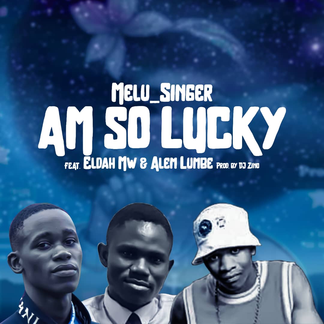 Melu-singer-ft-Eldah-x-Alem-lumbe-Am-so-lucky