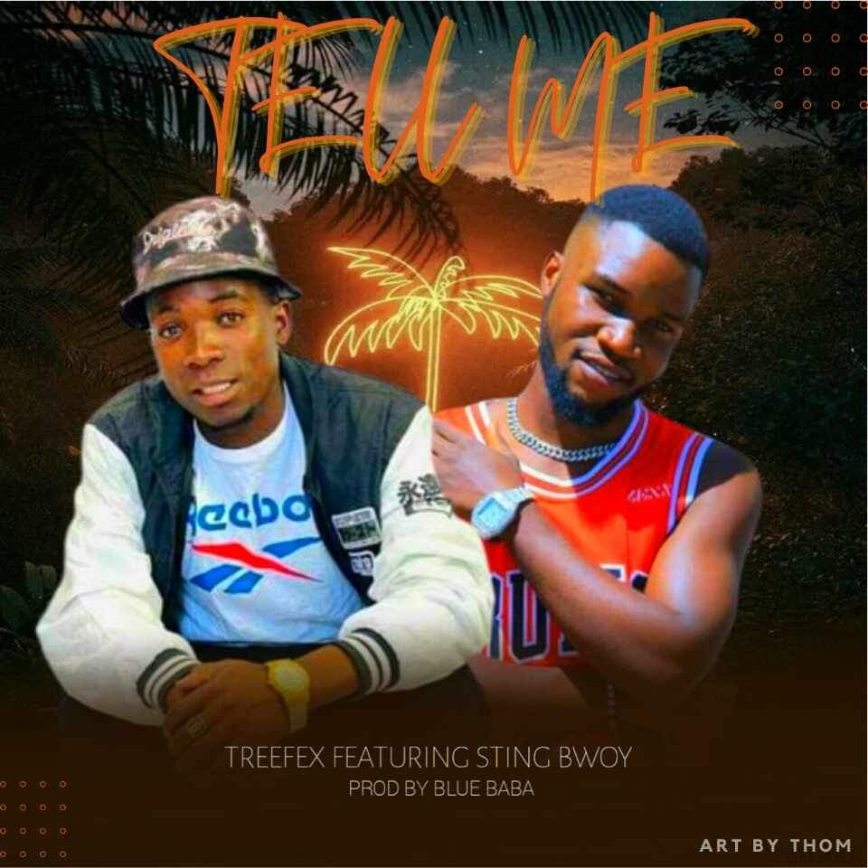 Treefex-mw-ft-Sting-bwoy-Tell-me-Now-prod-by-bleu-phill