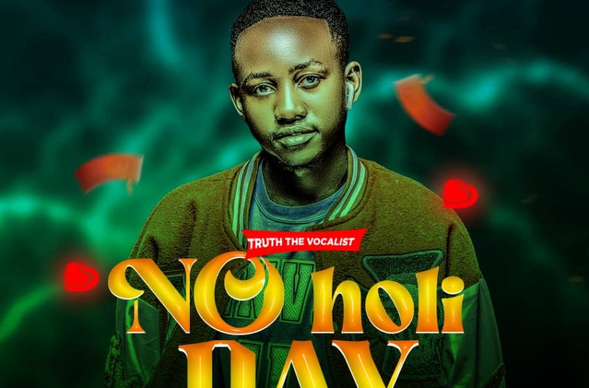  Truth-The-Vocalist-No-Holiday-Prod-by-Blissy