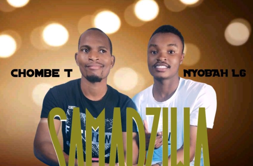 Chombe-T-ft-Nyoba-L6-Samadziwa-Prod-by-Oskay