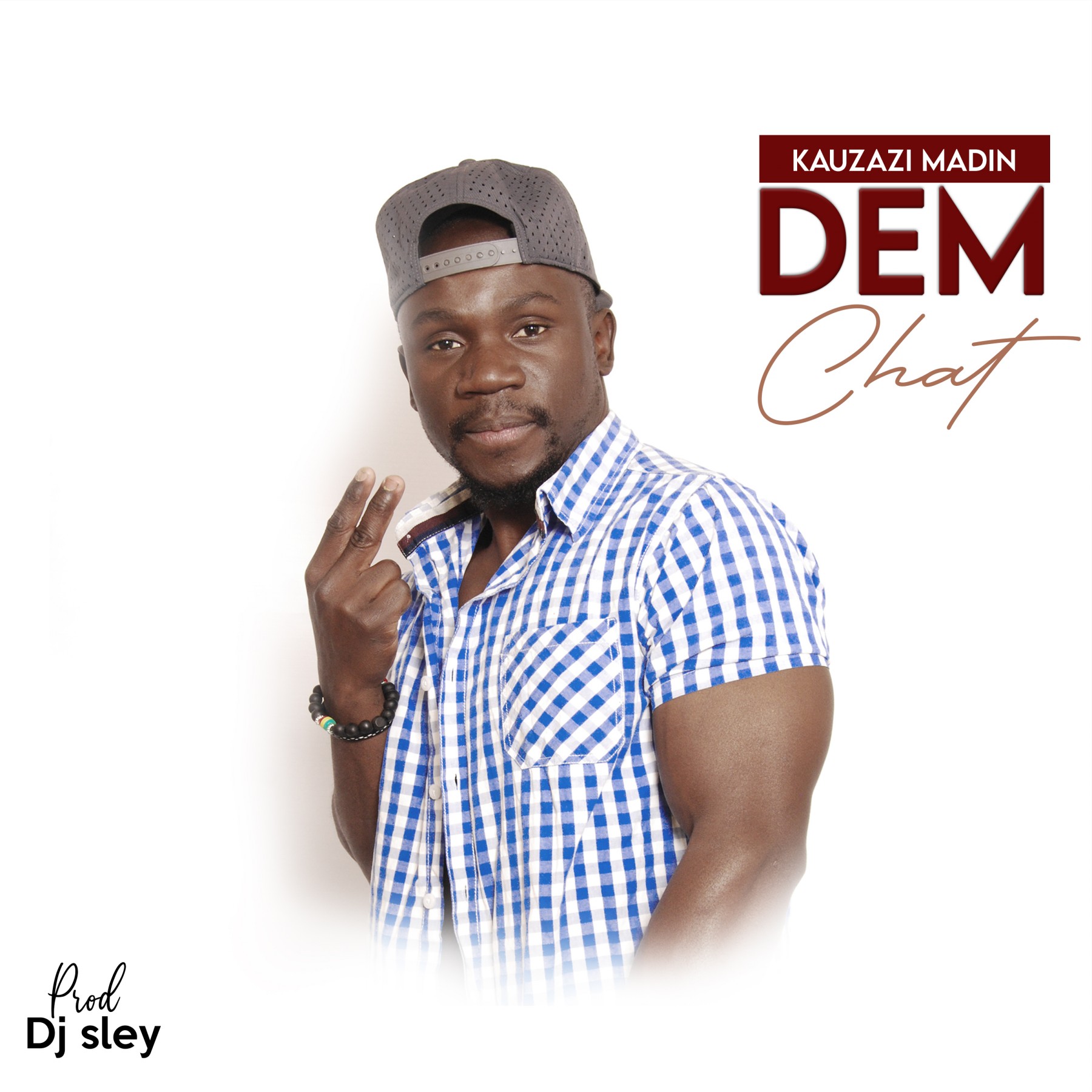 Kauzazi-madin-dem-chat-prod-by-dj-sley