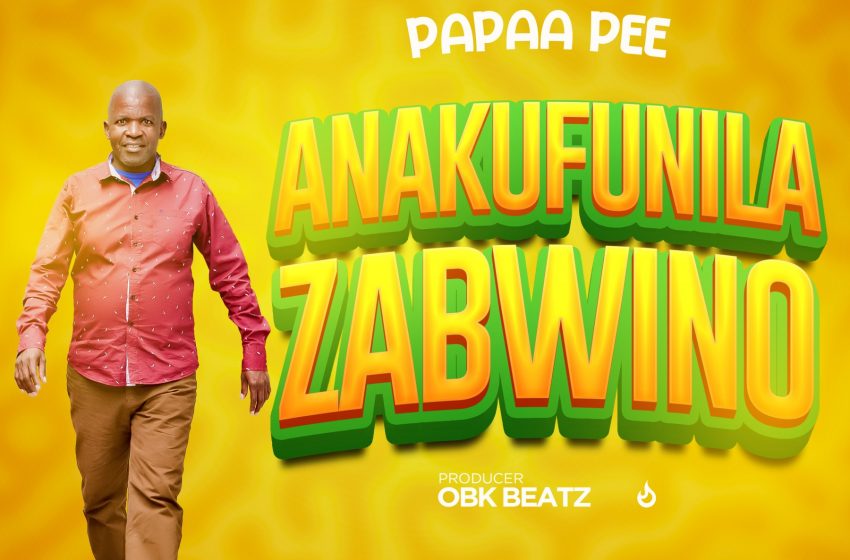  Papaa-pee-Anakufunila-Zabwino-prod-by-OBK-BEATS