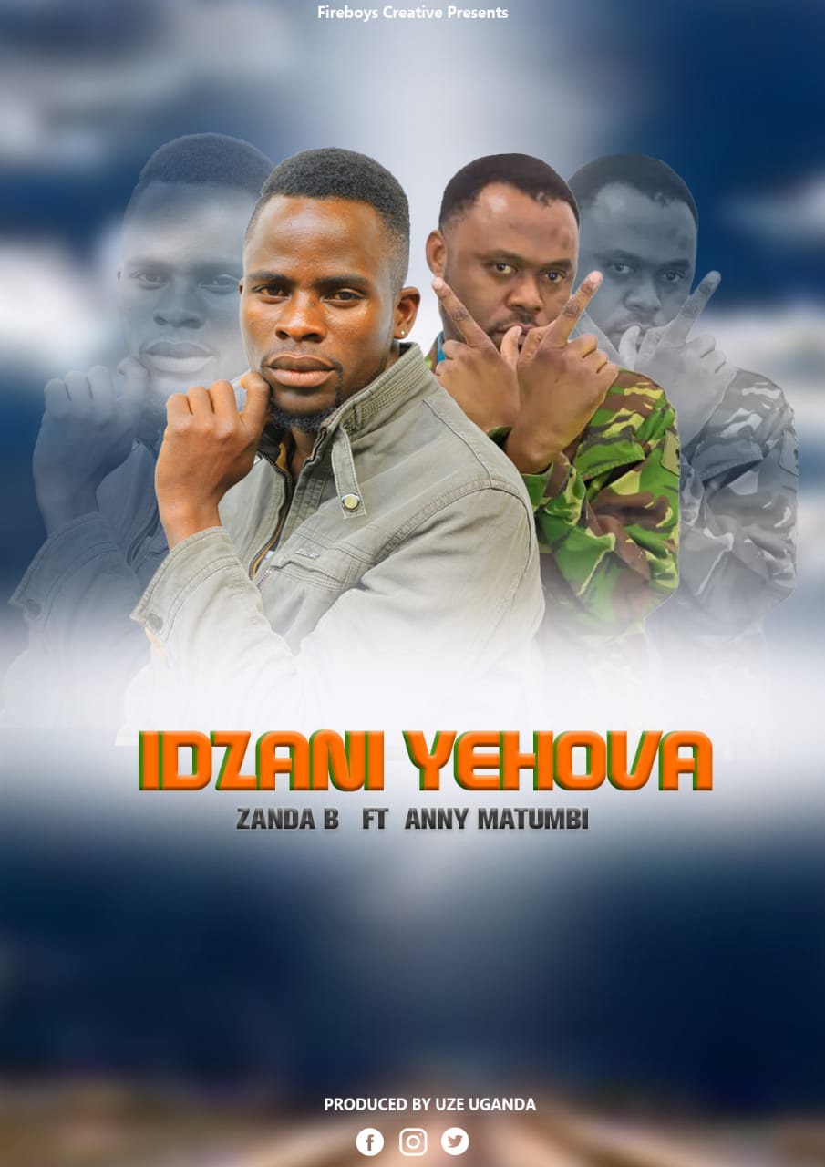 Xander-B-ft-Anny-Matumbi-Idzani-Yehova-prod-Yuze-Uganda