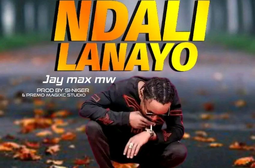Jay-Max_Ndalira-Nawo_prod-by-Premo-Magix-Studios