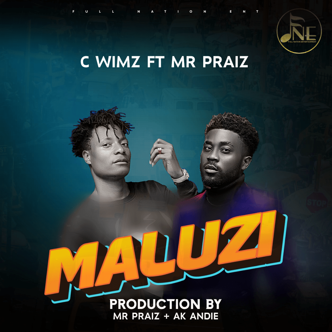 C-Wimz-feat-Mr-Praiz-Maluzi-Prod-by-Mr-Praiz-AK-Andie