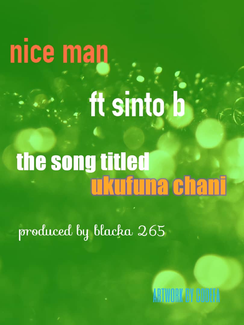 Nice-Man-ft-Sinto-B-Ukufuna-Chani_Prod-by-Blacka-Twosixfive