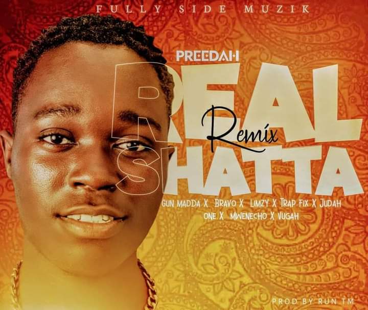 Preedah-x-Gun-Maddah-x-Bravoh-x-Limzy-x-Trap-fix-x-Judah-one-x-Mwenecho-x-Vugah-Real-Shatta-Remix-prod-by-Run-TM-Studios