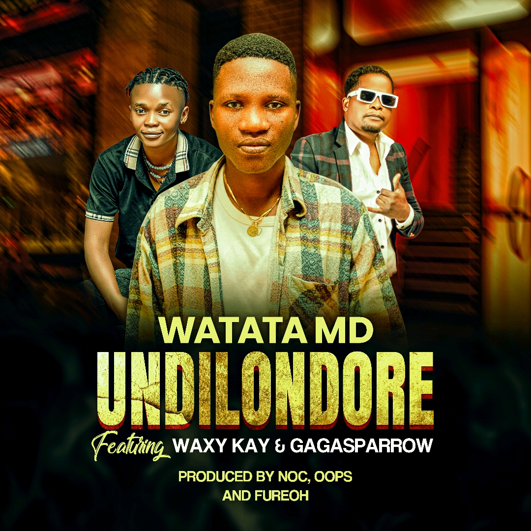 Watata_MD_Ft_Waxy-Kay x Gaga_Sparrow_Undilondore