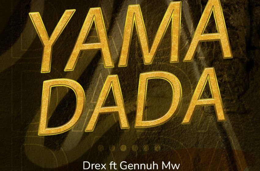 Drex-ft-Gennuh-265_Yama-dada-prod-by-Tibonse