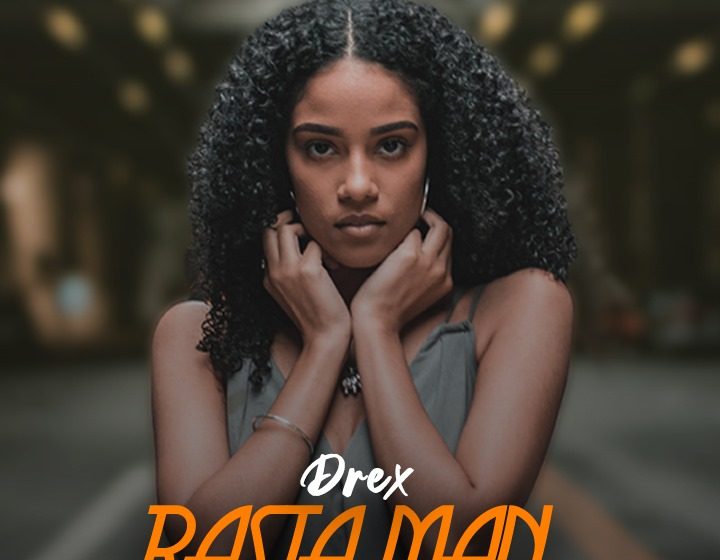 Drex_Rasta-man-prod-by-Tibonse-MNO-A