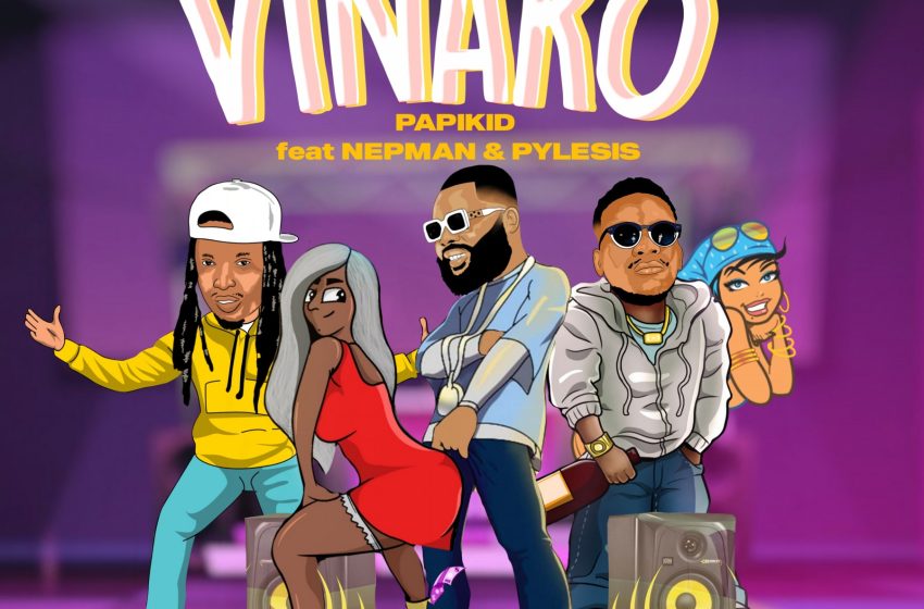 Papikid-ft-NepMan-Pylesis_Vinako_Prod-By-Cuff-B