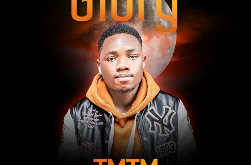 TMTM-Glory-beat-by-ace-tee-x-prod-by-Zasha-Mastermind-Studios