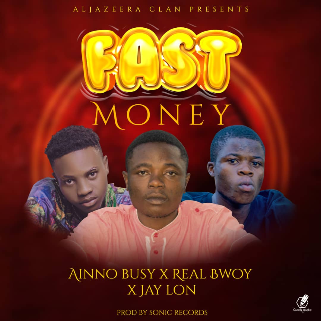 Ainno-busy-x-Real-Bwoy-x-Jay-Lon-Fast-Money-prod-by-Harris