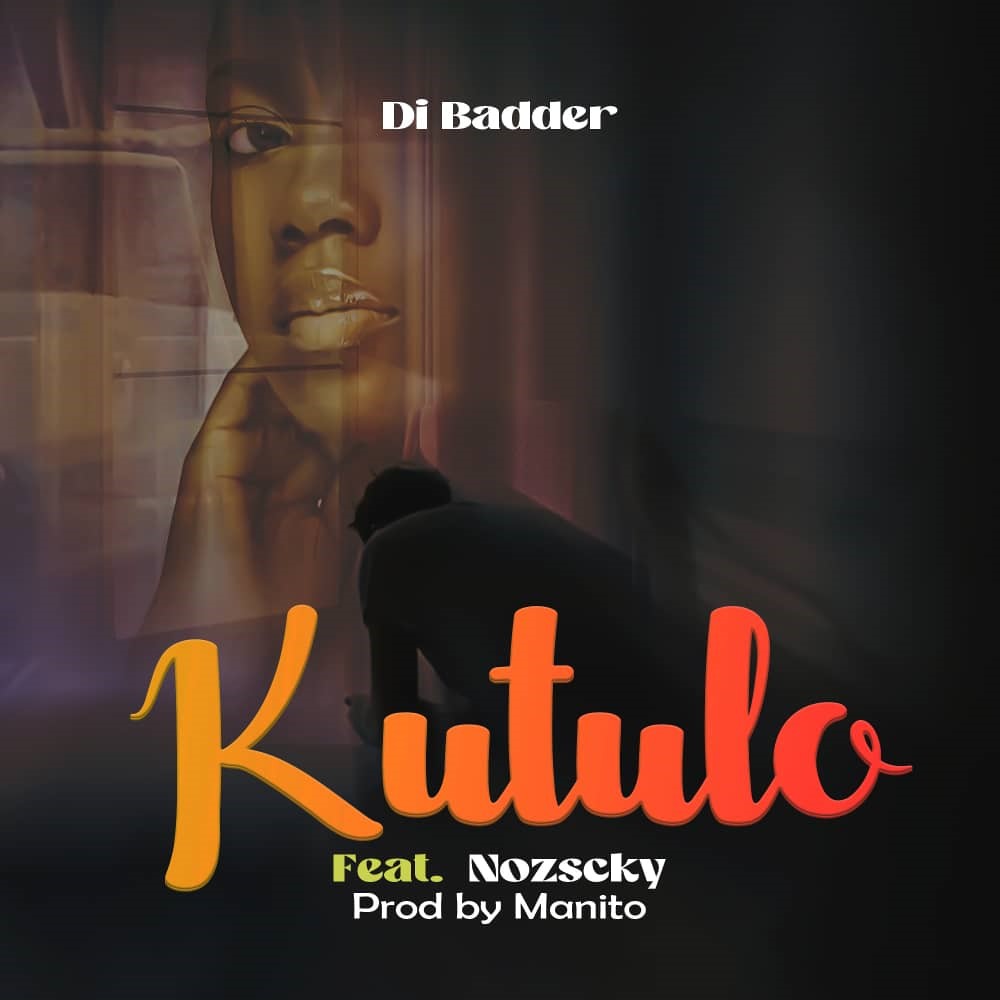 Di-Badder-feat-Nozscky-Kutulo-Prod-by-Manito