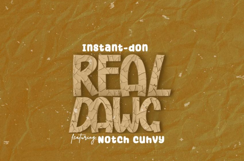  Instant-Don-ft-Notch-Cuhvy-Real-dawg-Prod-by-Jem-Tactic