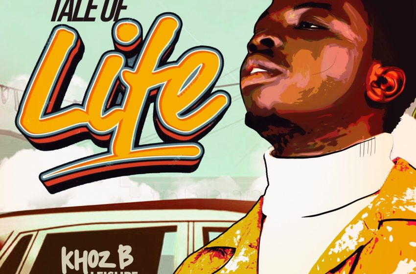 Tale of life Ep by Khoz B Leisure
