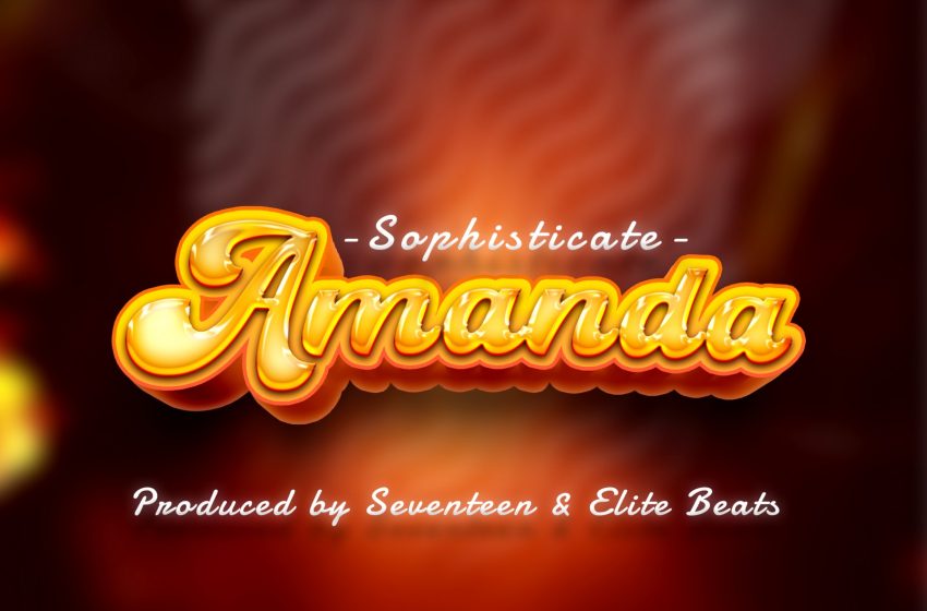 Sophisticate-Amanda_Prod-by-Seventeen-Elite-Beats