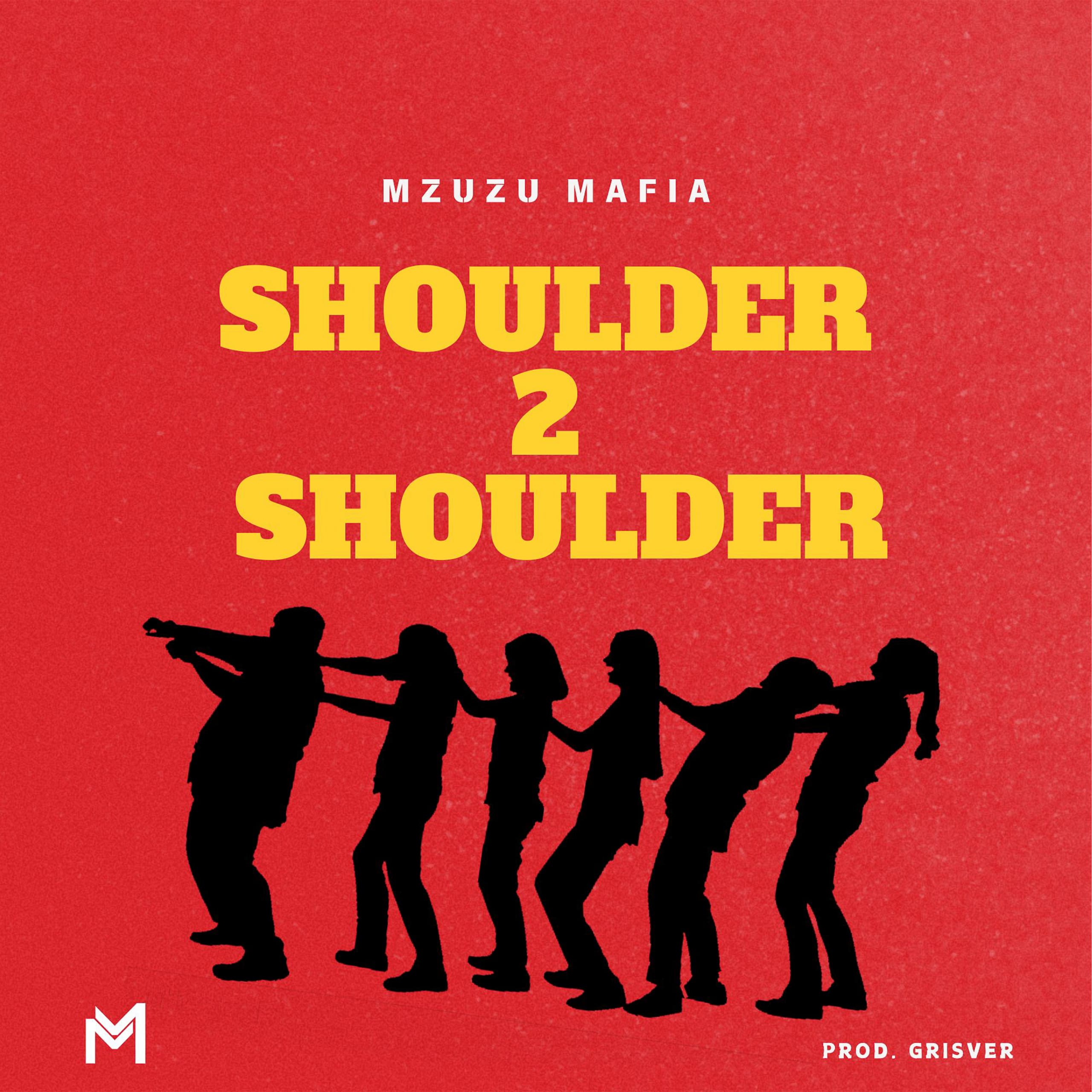 Mzuzu-mafia-shoulder-2-shoulder-prod-by-Grisver