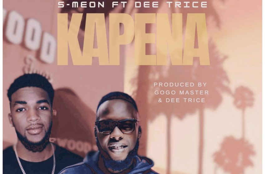  S-Meon-ft-Dee-Trice-Kapena