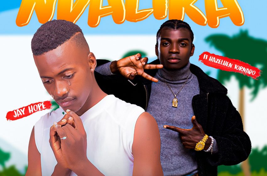 Jay-hope-ft-Hazelhen-Tornado-Ndalira-prod-by-mzc-chigafah-records