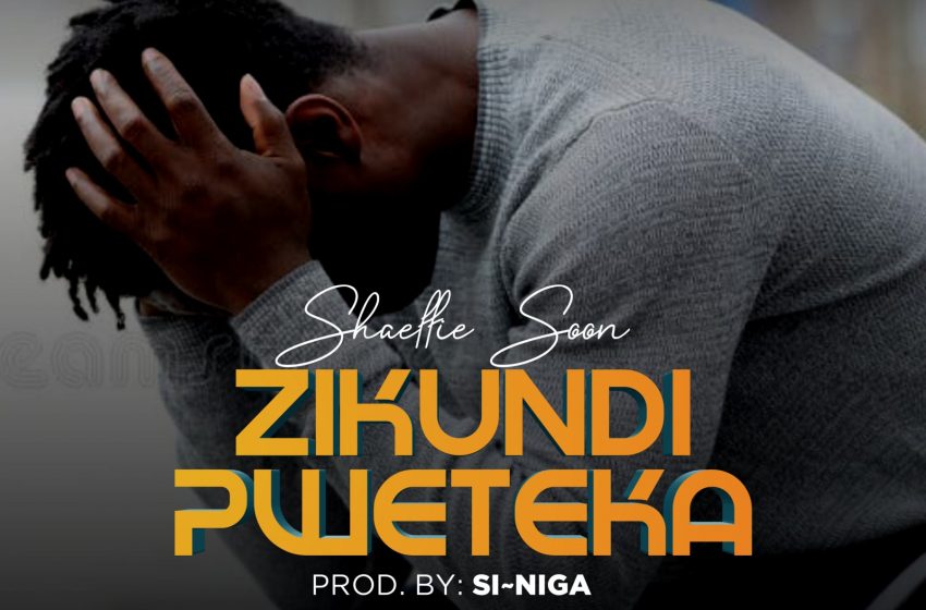 Shaffie-Soon_Zikundipweteka-Prod-By-Si-Nigah
