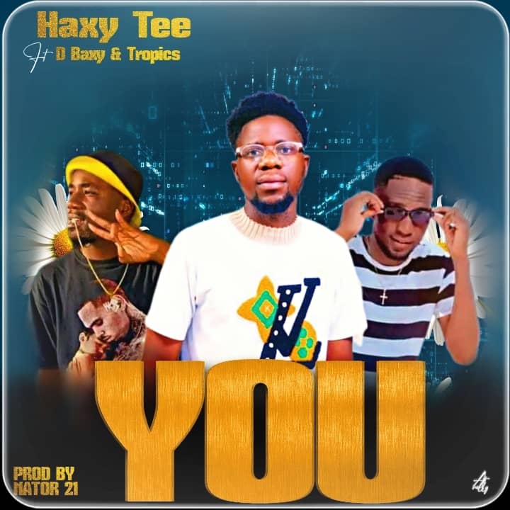 Haxy-Tee-ft-Tropics-D-baxy-You