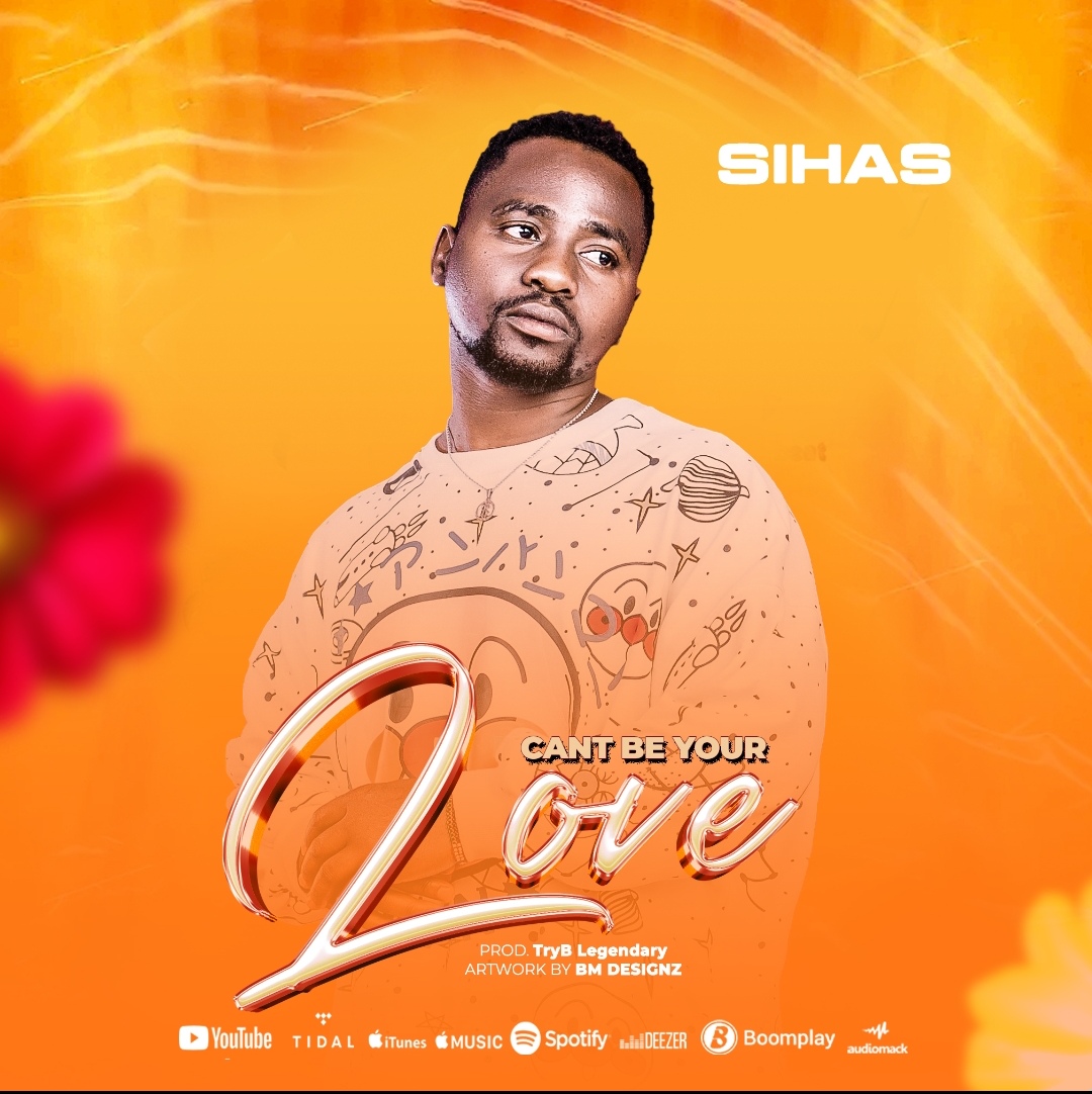 Sihas_Can’t-be-your-love-Prod-by-TryBe-Legendary