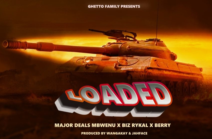 Major-dealz-Mbwenu-x-Biz-Rykal-x-black-berry-Loaded-prod-by-wanga-k-x-jahface