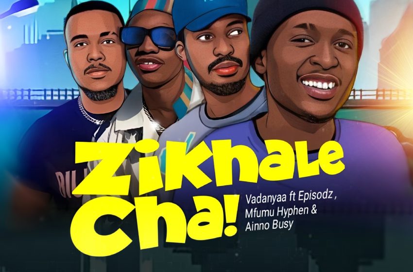Vadanya-ft-Episodz-Mfumu-Hyphen-Ainno-Busy-Zikhale-Cha