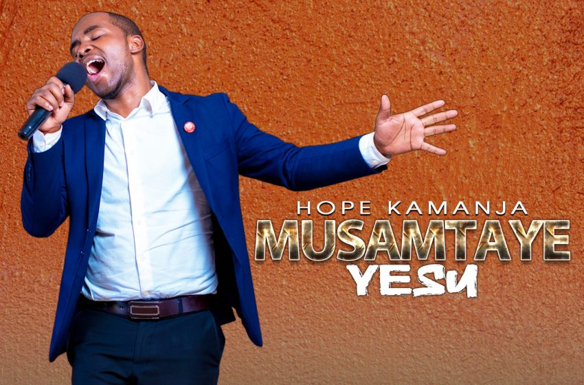  Hope-Kamanja-Musamtaye-yesu-prod-by-richard-mariot