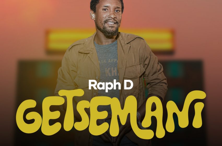  Raph-D-Getsemani-prod-by-Regend-wave-x-chicco-chakanika