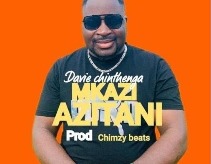 Davie-Chinthenga-Mkazi-azitaniProd-By-Chimzy-Beats