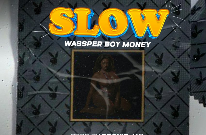 Wassper-Boy-Money-Slow-prod-by-Drone-jay