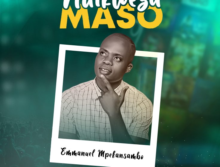  Emmanuel-Mpekansambo-Ndikweza-Maso