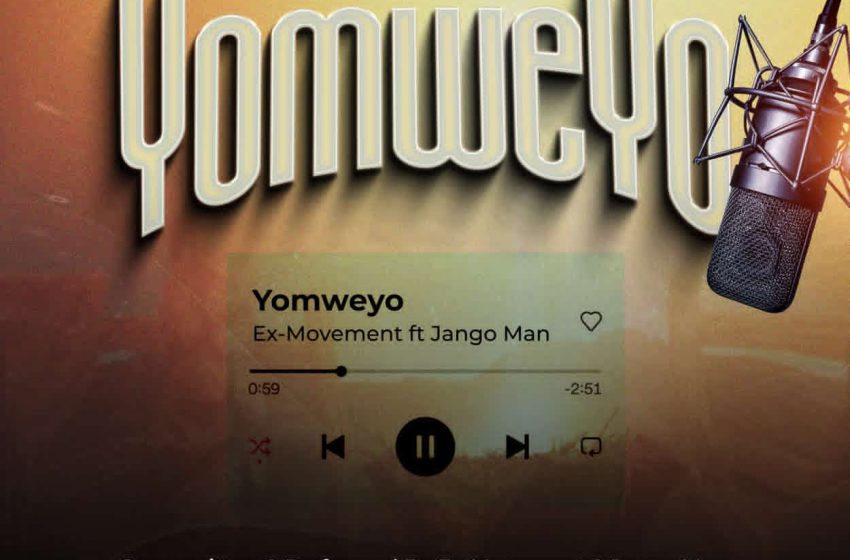  Ex-Movement-ft-Jango-Man-Yomweyo-Prod-By-BuoiVsta-and-Ex-Movement