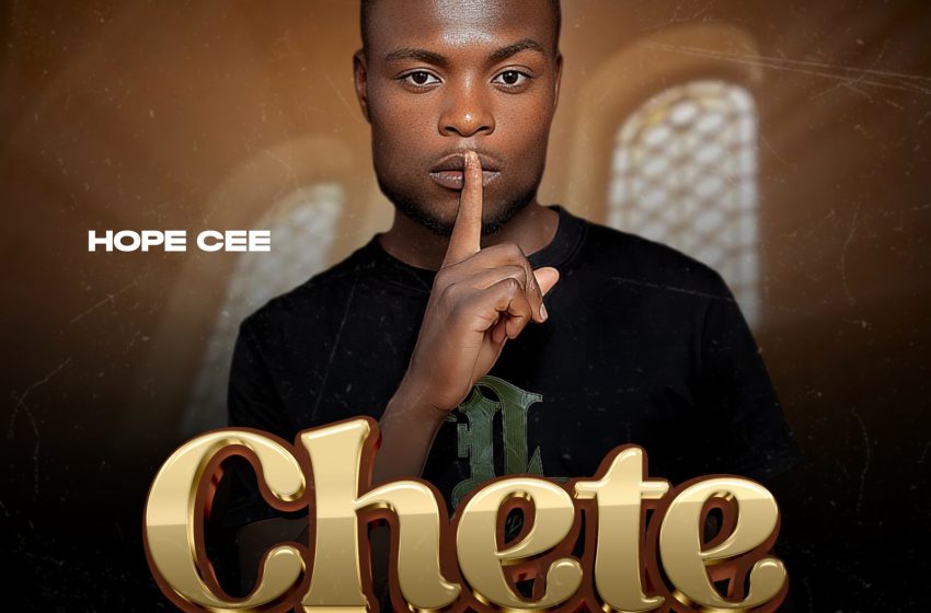  Hope-Cee-_-Chete-Prod-By-Mr-Praiz