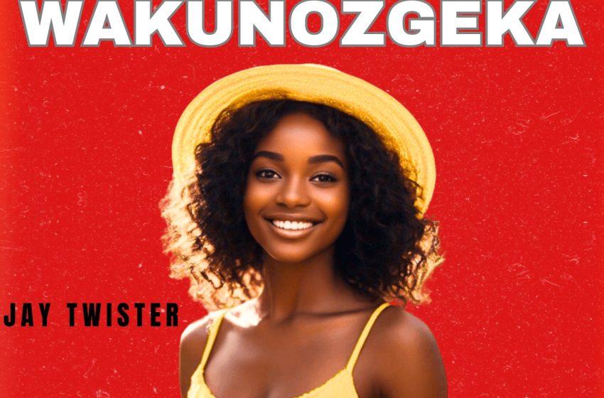 Jay-twister-wakunozgeka-prod-by-Selami