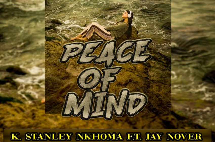 K-Stanry-nkhoma-ft-Jay-Nover-Peace-of-Mind-Prod-By-J-Boy