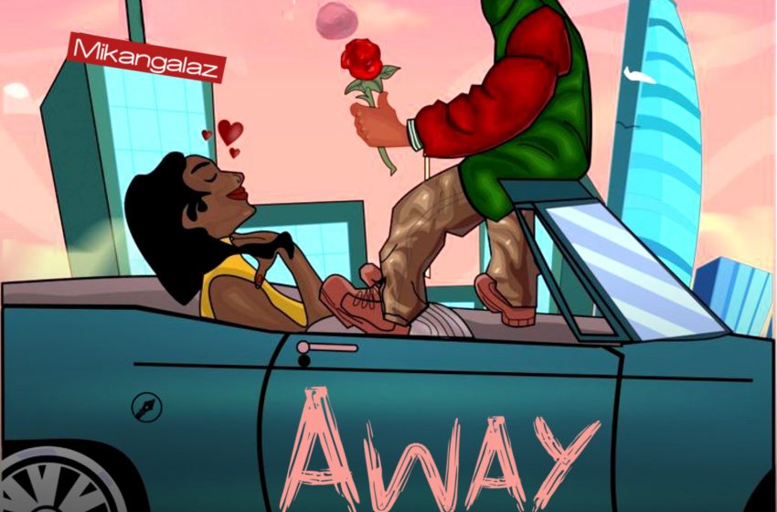 Mikangalaz_-Away_Prod-By-Ngalaz-Beat