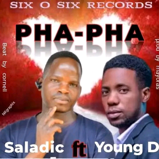 Saladic-Ft-Young-D-Pha-Pha-Prod-by-Mayoras-Six-0-Six-Records