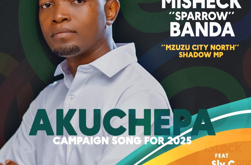 Misheck-banda-sparrow-Akuchepa-Campaign-Song-2O25-feat-Sly-C-Dan-Lu-Ty-fire-Comprych-Viduma-Merlam-Prod-By-Sly-c-Zephy-mr-oldies