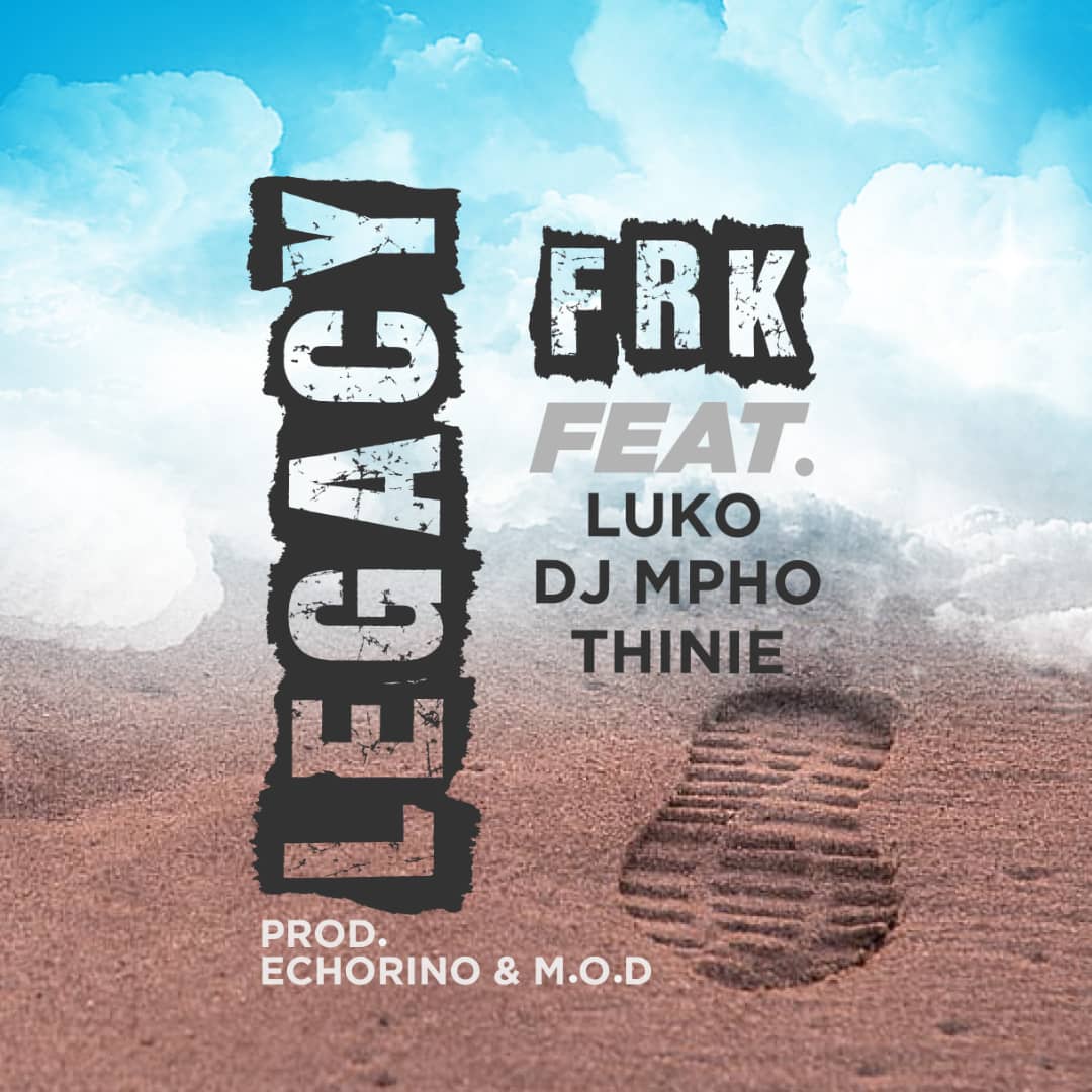 FRK-Legacy-ft-Thini-Luko-Dj-Mpho-Thinie