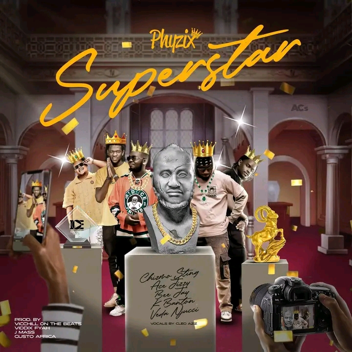 Phyzix-feat-Chizmo-Sting-x-Ace-Jizzy-x-Bee-Jay-x-K-Banton-x-Vedda-Njucci-Superstar-Prod-by-Vicchil-Viddiex-Fyah-JMass-Gusto-Africa