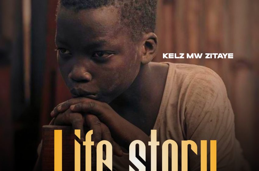  Kelz-Mw-Zitaye-Life-Story-prod-by-Real-p-x-captain-shaka