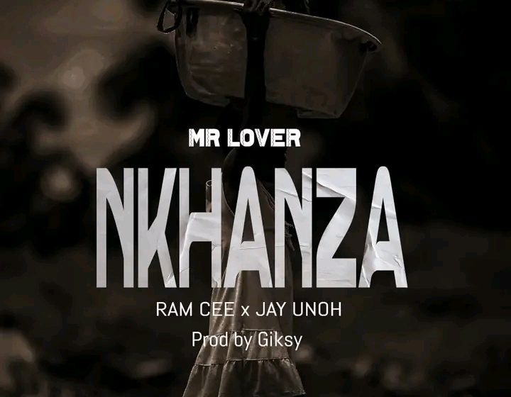  Mr-Lover-Mw-Nkhaza-ft-Jay-Unoh-Ram-Cee