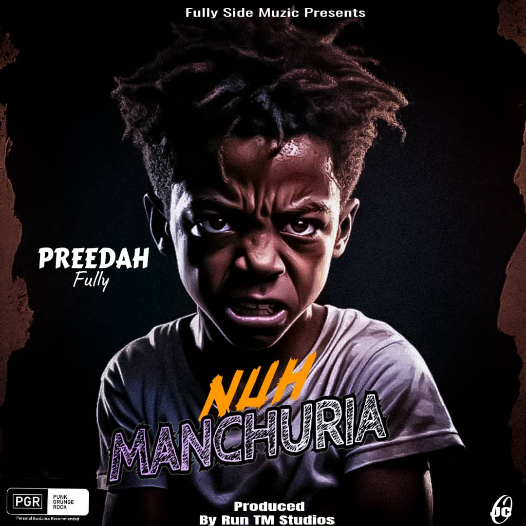 Preedah-Fully-Nuh-Manchuria-prod-by-Run-TM-Studios